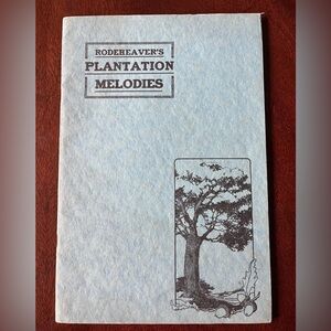 Rodeheaver's Plantation Melodies Songbook - copyright 1918